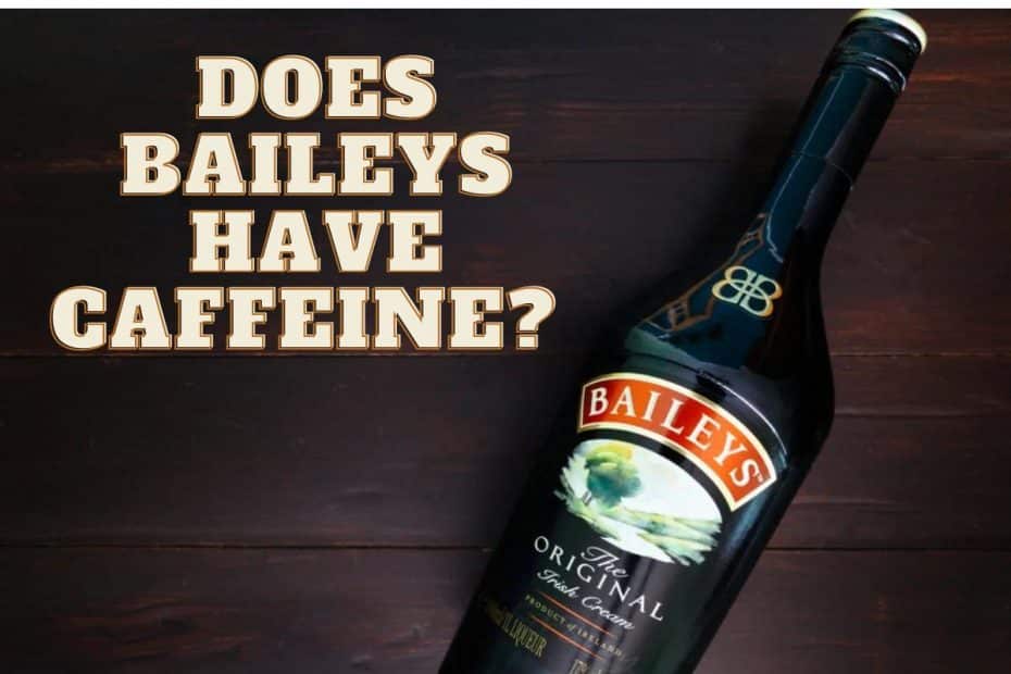 Does Baileys Have Caffeine